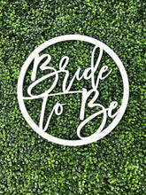 Load image into Gallery viewer, Bride to Be Wooden Sign