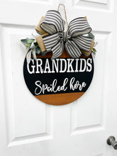 Load image into Gallery viewer, Grandkids Spoiled Here Door Hanger