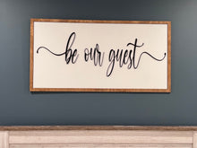 Load image into Gallery viewer, Be Our Guest Wall Sign