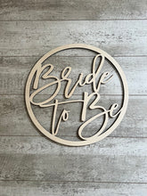 Load image into Gallery viewer, Bride to Be Wooden Sign