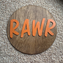 Load image into Gallery viewer, RAWR Sign