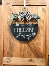 Load image into Gallery viewer, It’s Freezin Season Door Hanger