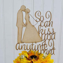 Load image into Gallery viewer, Wood Cake Topper-So I Can Kiss You Anytime I Want